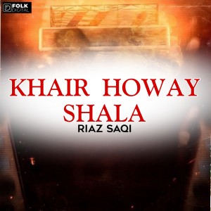 Album Khair Howay Shala from Riaz Saqi