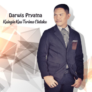 ดาวน์โหลดและฟังเพลง Kuingin Kau Terima Cintaku พร้อมเนื้อเพลงจาก Darwis Pryatna