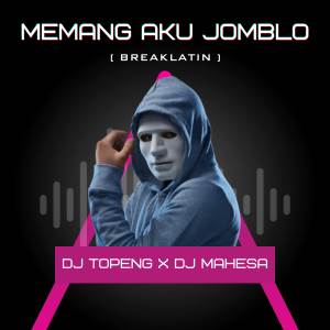 อัลบัม Memang Aku Jomblo (Breaklatin) ศิลปิน OASHU id ft.DJ TOPENG
