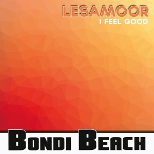 收听Lesamoor的I Feel Good歌词歌曲