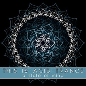 Various Artists的專輯This Is Acid Trance (A State of Mind)