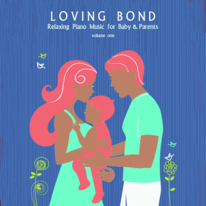 Various Artists的專輯Loving Bond: Relaxing Piano Music for Baby & Parents, Vol. 1