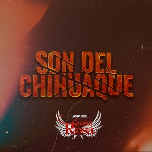 ดาวน์โหลดและฟังเพลง El Son Del Chihuaque (En Vivo) (En vivo) พร้อมเนื้อเพลงจาก Banda Puro Santa Rosa