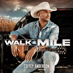 Coffey Anderson的專輯Walk A Mile