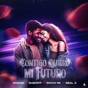 Alritmo Music的專輯Contigo Quiero Mi Futuro (feat. Moikan, Sheriff, Irochi RK & Real D)