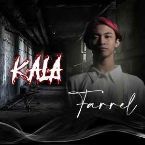 Dengarkan kala (Pop indo) lagu dari Farrel official dengan lirik