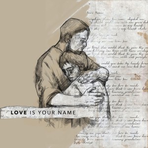 Love is Your Name dari The Cause Worship