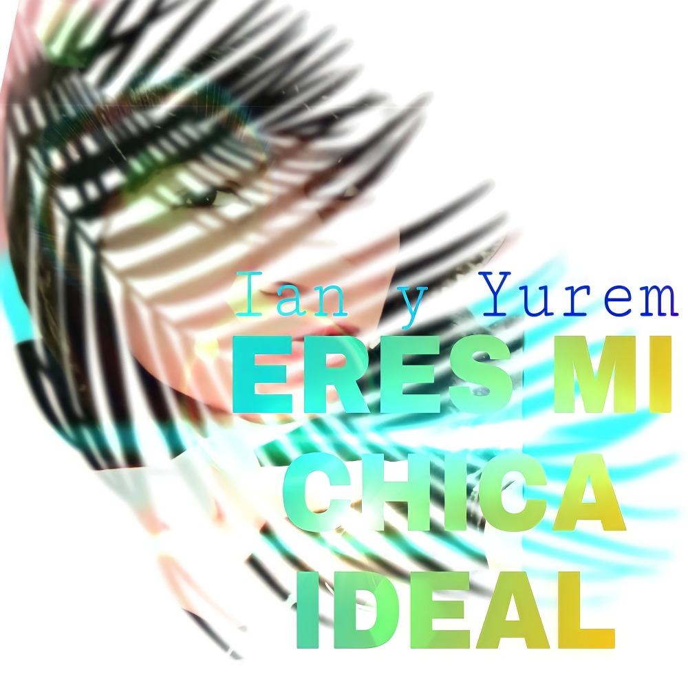 Eres Mi Chica Ideal