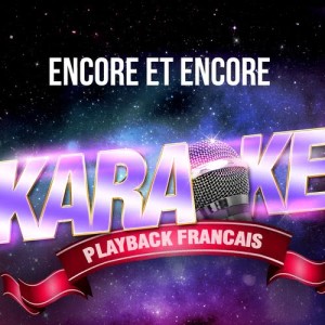 Encore et encore  (Version Karaoké Playback) [Rendu célèbre par Francis Cabrel] - Single