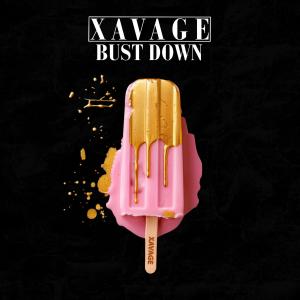 收聽XAVAGE的Bust Down (Explicit)歌詞歌曲