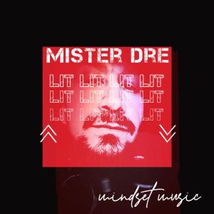 收聽Mister Dre的LIT (Explicit)歌詞歌曲