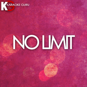 ดาวน์โหลดและฟังเพลง No Limit (伴奏) พร้อมเนื้อเพลงจาก Karaoke Guru
