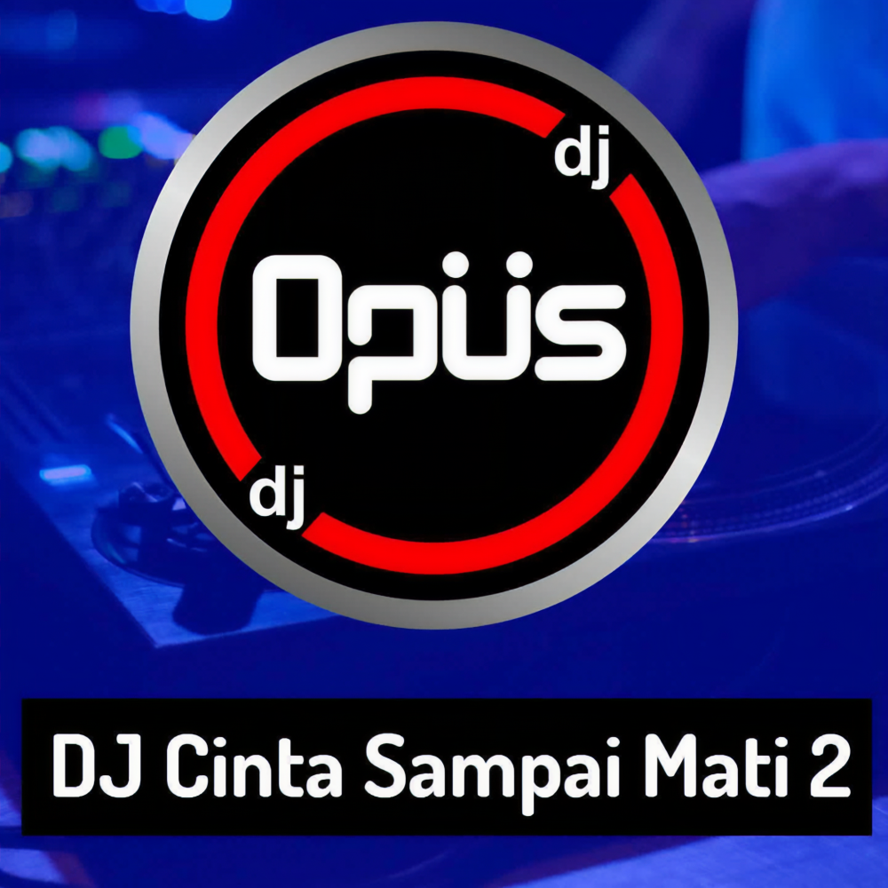DJ Cinta Sampai Mati 2