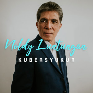 Dengarkan lagu Ku Bersyukur nyanyian Noldy Luntungan dengan lirik