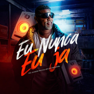 Listen to Eu Nunca Eu Ja (Explicit) song with lyrics from Mc Junior Pk