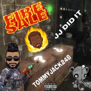 Tommyjack248的專輯FIRE SALE (feat. JJ DID IT) [Special Version] (Explicit)