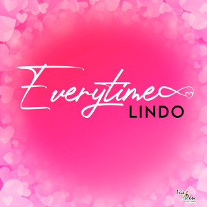 收听Lindo的Everytime (Explicit)歌词歌曲