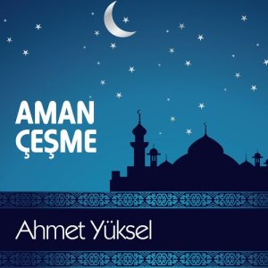 收聽Ahmet Yüksel的Aman Çeşme歌詞歌曲