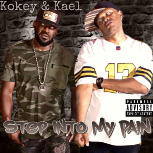 收听Kokey的Step into My Pain (Explicit)歌词歌曲