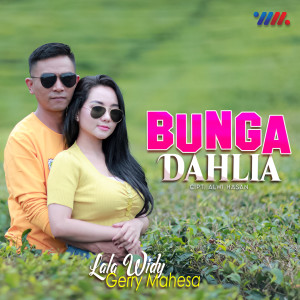 Dengarkan lagu Bunga Dahlia nyanyian Lala Widy dengan lirik