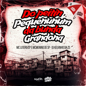 ดาวน์โหลดและฟังเพลง Do Peitin Pequenininho Da Bunda Grandona (Explicit) พร้อมเนื้อเพลงจาก Lutero Cp