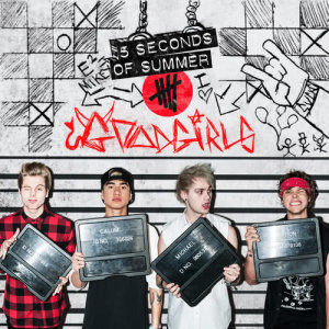 收聽5 Seconds Of Summer的Good Girls (Acoustic)歌詞歌曲