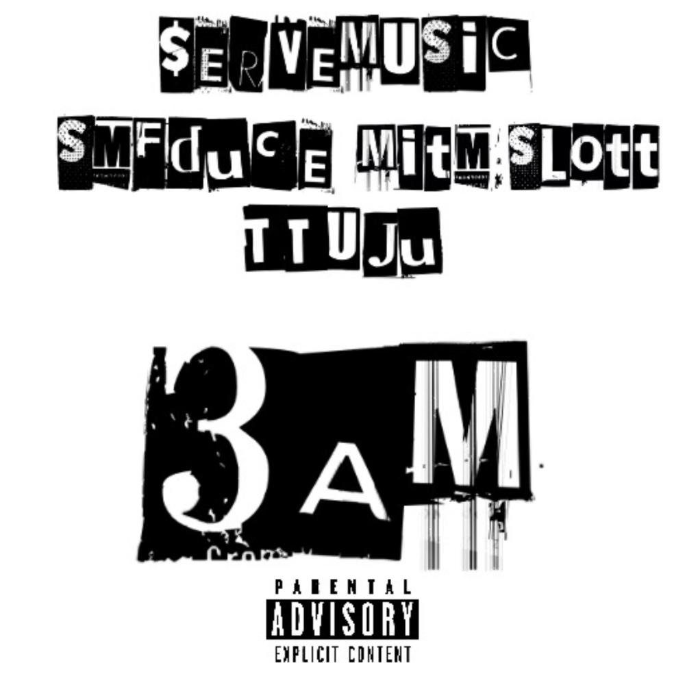 3am (feat. Mitm Slott & TTU JU) (Explicit)