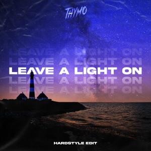 Album Leave A Light On (Hardstyle Edit) oleh Thymo