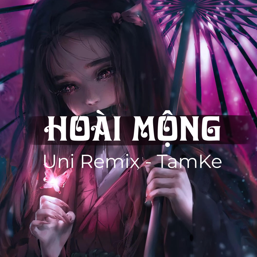 Hoài Mộng (Uni Remix)