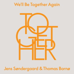 收聽Jens Søndergaard的We'll Be Together Again歌詞歌曲