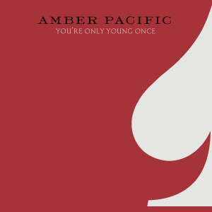 You're Only Young Once dari Amber Pacific