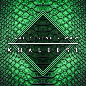 收聽3 Are Legend的Khaleesi歌詞歌曲