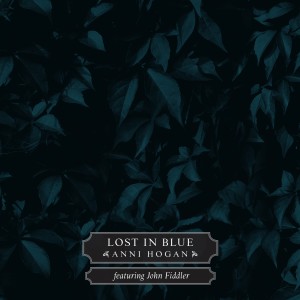 ดาวน์โหลดและฟังเพลง Lost in Blue (Single Edit) พร้อมเนื้อเพลงจาก Anni Hogan