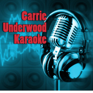 Country Pop All-Stars的專輯Carrie Underwood Karaoke