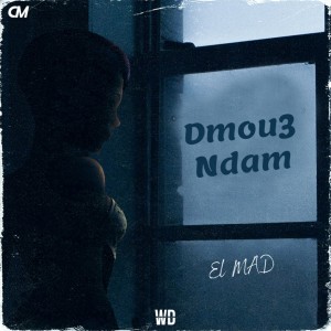 收聽El Mad的Dmou3 Ndam歌詞歌曲