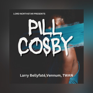 Album Pill Cosby (Explicit) from Lord Northstar
