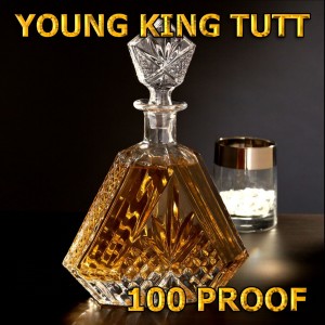 收聽King Tutt的100 Proof歌詞歌曲