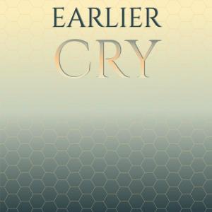 Album Earlier Cry from Various