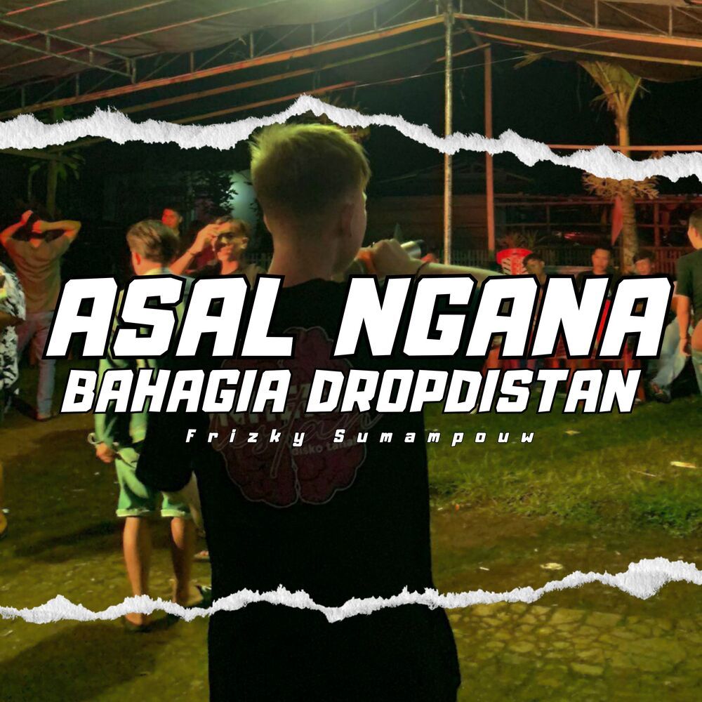 ASAL NGANA BAHAGIA DropDistan