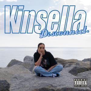 ดาวน์โหลดและฟังเพลง Disconnect (Explicit) พร้อมเนื้อเพลงจาก KINSELLA