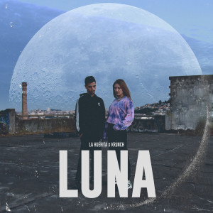 收聽La Huerita的Luna (Explicit)歌詞歌曲
