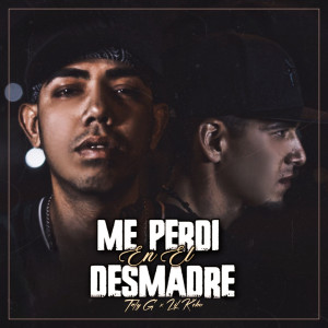 ดาวน์โหลดและฟังเพลง Me Perdí en el Desmadre พร้อมเนื้อเพลงจาก Taly G