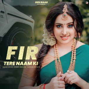 Listen to FIR Tere Naam Ki song with lyrics from Lokesh Gurjar