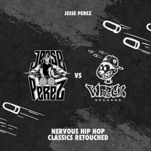 Jesse Perez的專輯Nervous Hip Hop Classics Retouched