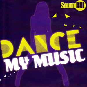 Listen to Dance My Music (Club Mix) song with lyrics from Soum Bill