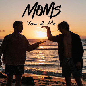 Listen to You and Me song with lyrics from Moms