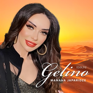 Listen to Gelino (Gəlin) song with lyrics from Manana Japaridze