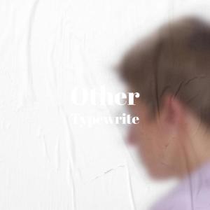 ดาวน์โหลดและฟังเพลง Other Typewrite พร้อมเนื้อเพลงจาก Jola Gredy