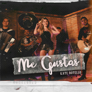 ดาวน์โหลดและฟังเพลง Me Gustas (Versión Norteña) พร้อมเนื้อเพลงจาก Kate Botello