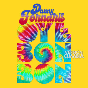 收聽Danny Fornaris的Oye Bon Bon (Cumbia Version)歌詞歌曲